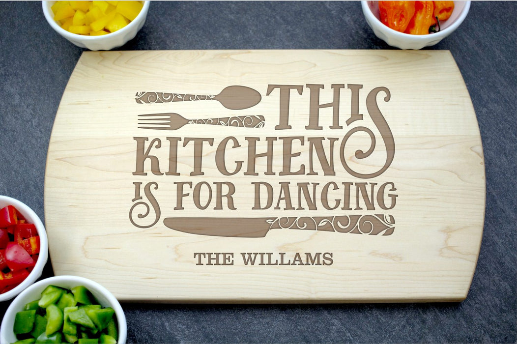 Kitchen is for Dancing | Personalized Laser Engraved Cutting Board